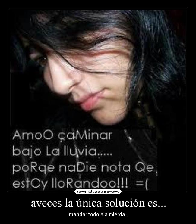 aveces la única solución es... -