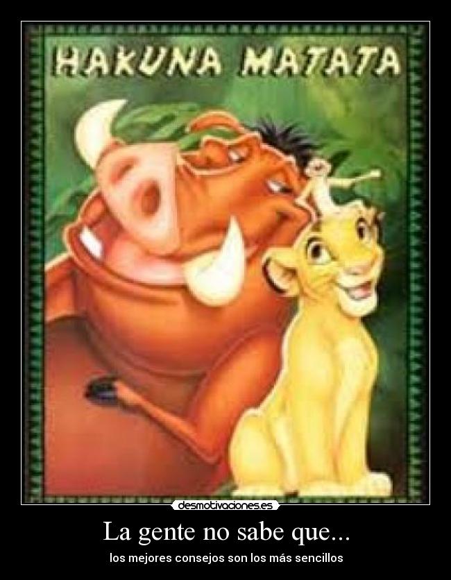 La gente no sabe que... - los mejores consejos son los más sencillos