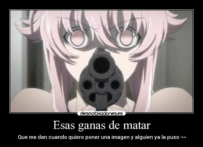 Esas ganas de matar - 