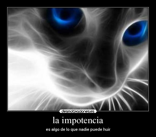 la impotencia -