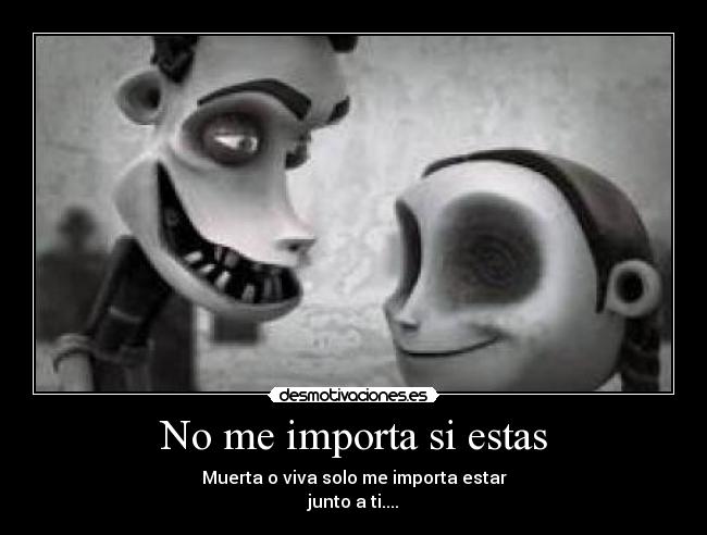 No me importa si estas - 
