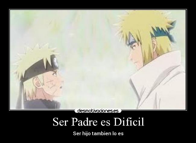 Ser Padre es Dificil - Ser hijo tambien lo es