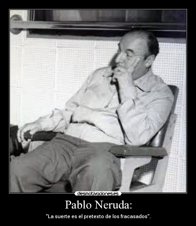Pablo Neruda: -