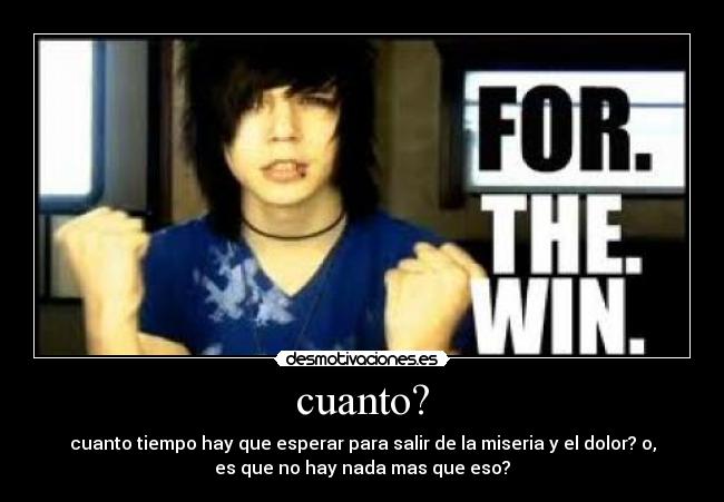 cuanto? - cuanto tiempo hay que esperar para salir de la miseria y el dolor? o,
es que no hay nada mas que eso?