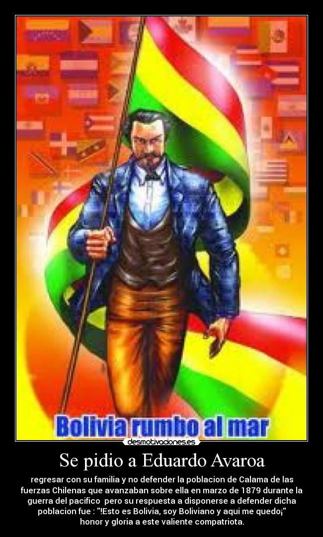 carteles eduardo avaroa guerra del pacifico soldados viva bolivia soberania mar desmotivaciones