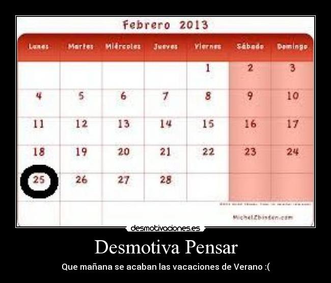 Desmotiva Pensar - Que mañana se acaban las vacaciones de Verano :(