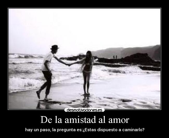 De la amistad al amor -