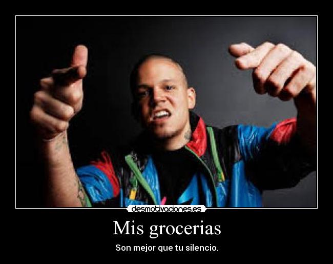 Mis grocerias - Son mejor que tu silencio.