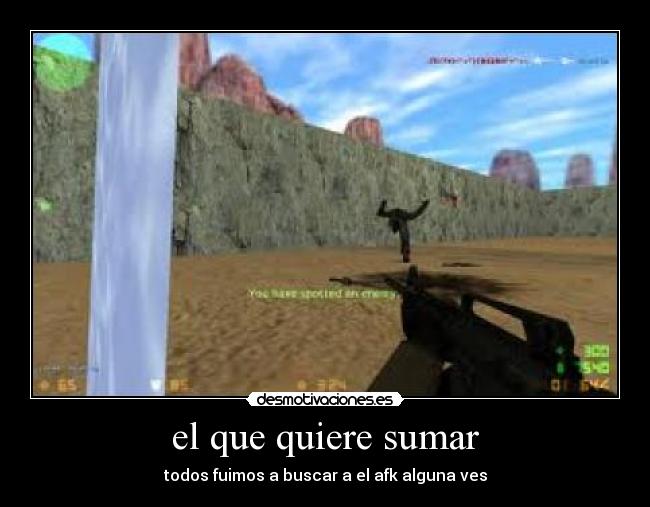 el que quiere sumar -