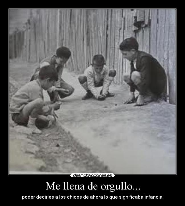 Me llena de orgullo... - 