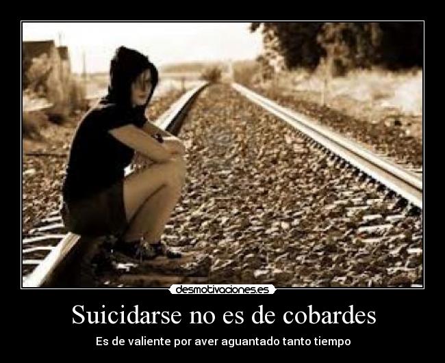 Suicidarse no es de cobardes - 