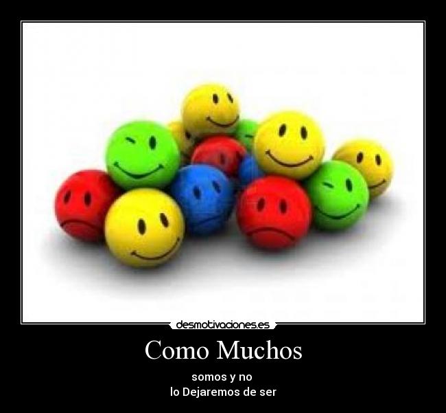 Como Muchos - somos y no
lo Dejaremos de ser