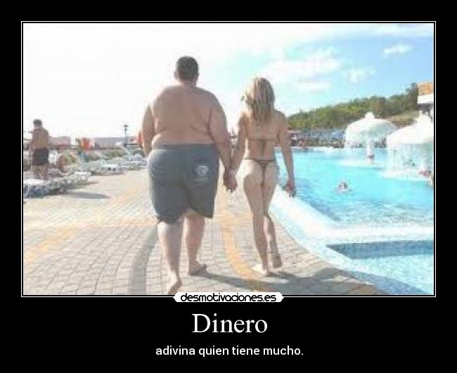 Dinero - adivina quien tiene mucho.