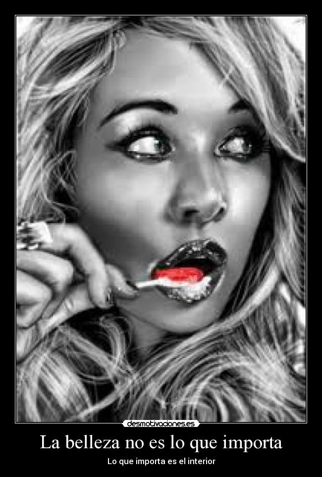 La belleza no es lo que importa - Lo que importa es el interior