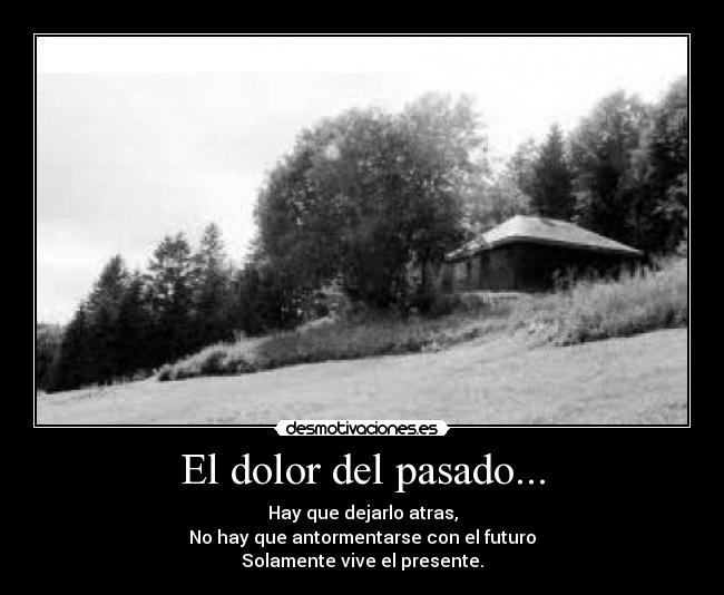 El dolor del pasado... - 