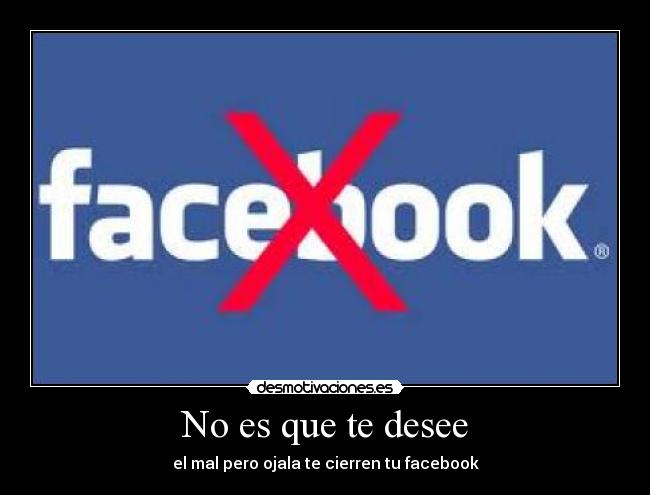 No es que te desee -