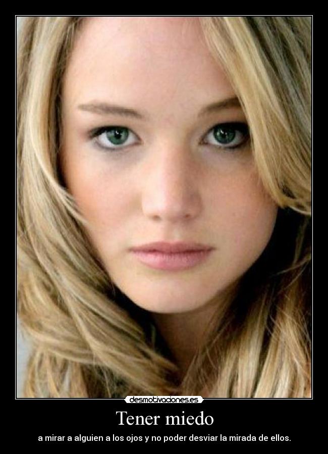 Tener miedo -