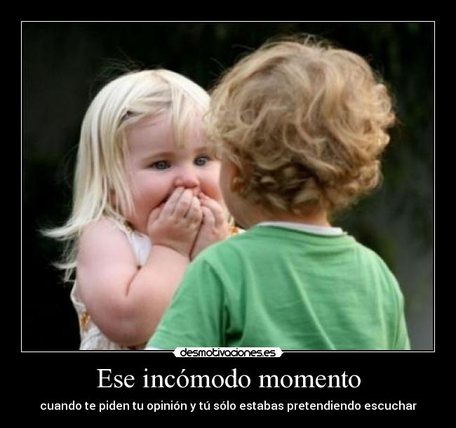 Ese incómodo momento -