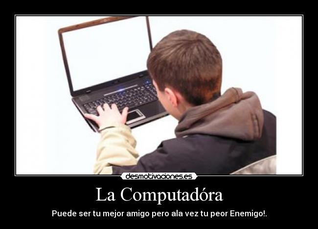 carteles computadora enemigo desmotivaciones