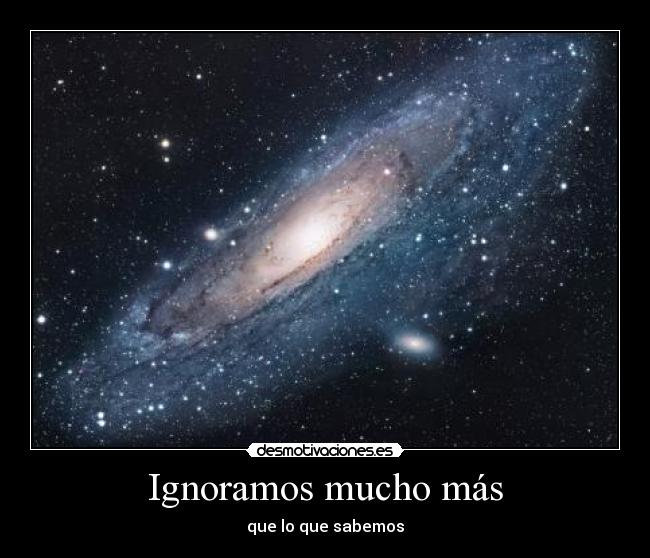 Ignoramos mucho más -