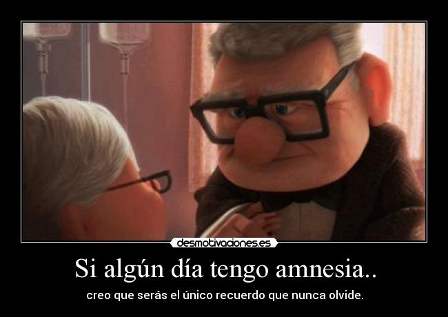 Si algún día tengo amnesia.. -