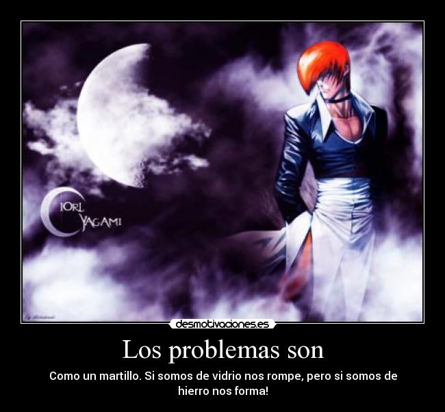 carteles problemas iori yagami desmotivaciones