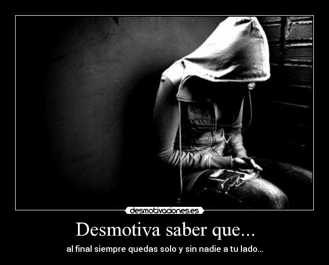 Desmotiva saber que... -