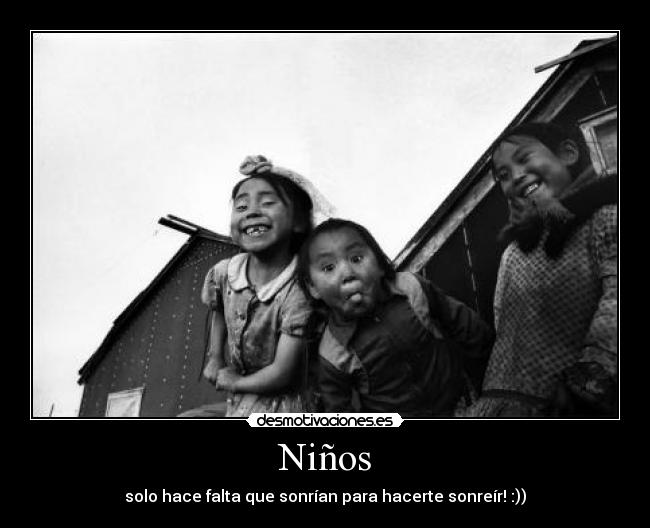 Niños - solo hace falta que sonrían para hacerte sonreír! :))
