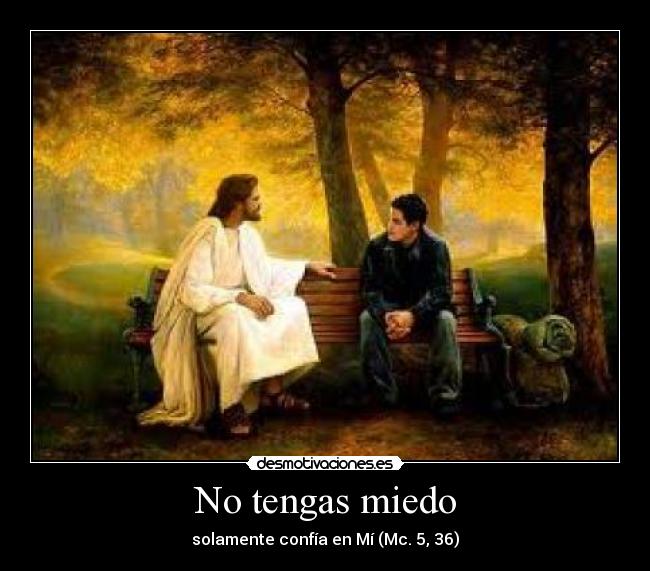 carteles miedo jesus dios padre amor esperanza salvacion confianza desmotivaciones