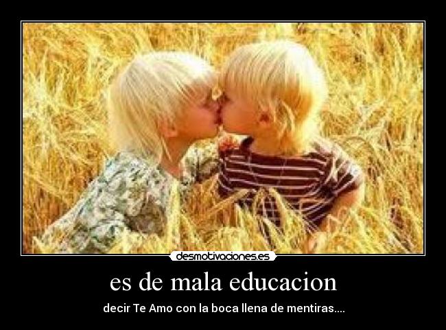 es de mala educacion -