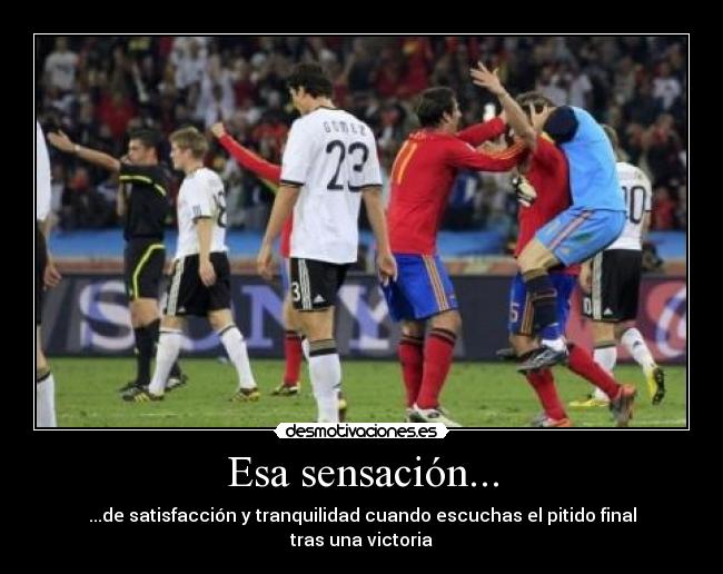 Esa sensación... - ...de satisfacción y tranquilidad cuando escuchas el pitido final tras una victoria