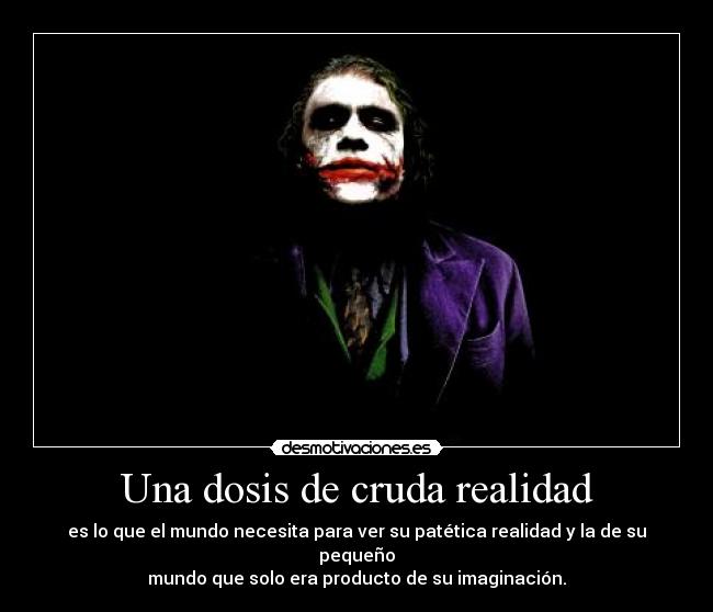 Una dosis de cruda realidad - 