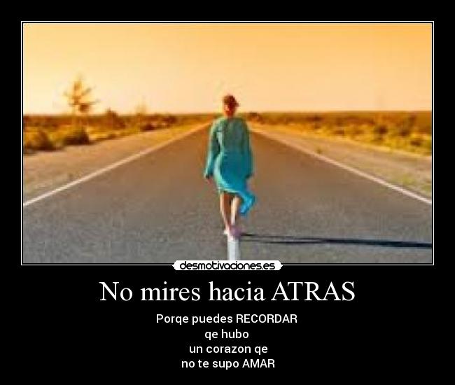 No mires hacia ATRAS - 