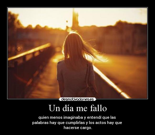 Un día me fallo -
