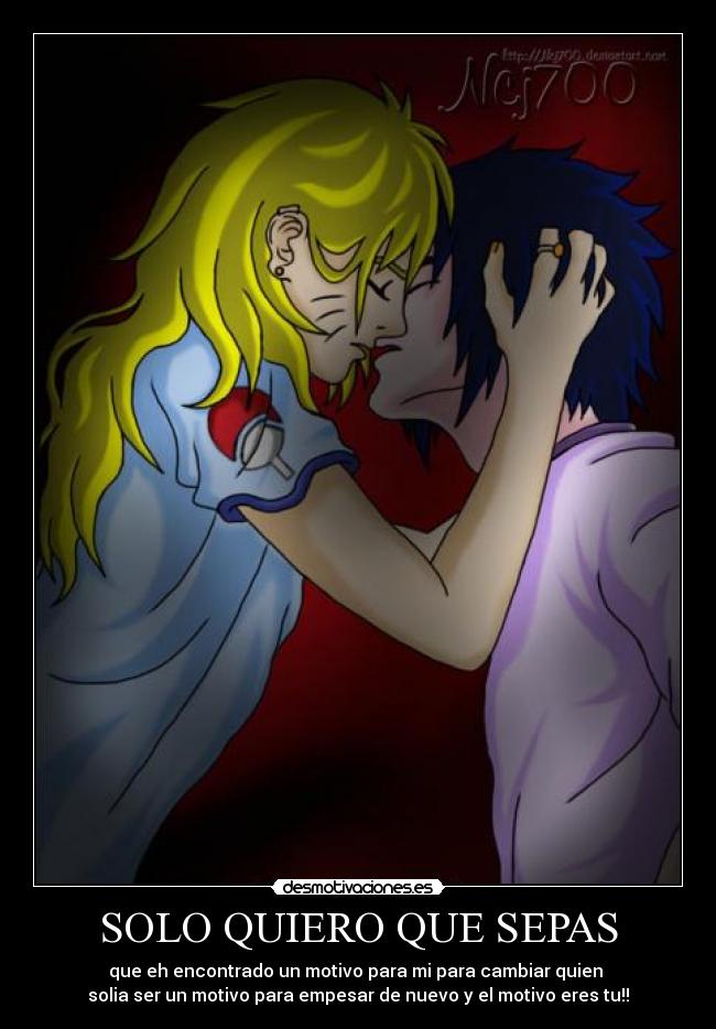 SOLO QUIERO QUE SEPAS - que eh encontrado un motivo para mi para cambiar quien
solia ser un motivo para empesar de nuevo y el motivo eres tu!!