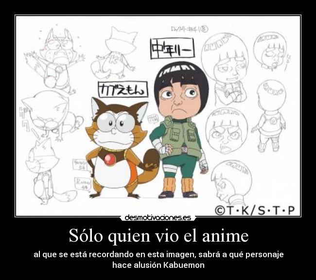 Sólo quien vio el anime -