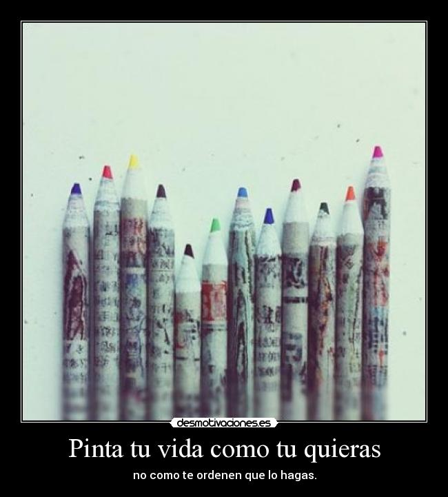 Pinta tu vida como tu quieras - 