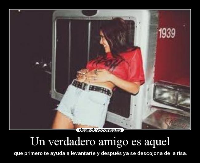 Un verdadero amigo es aquel -