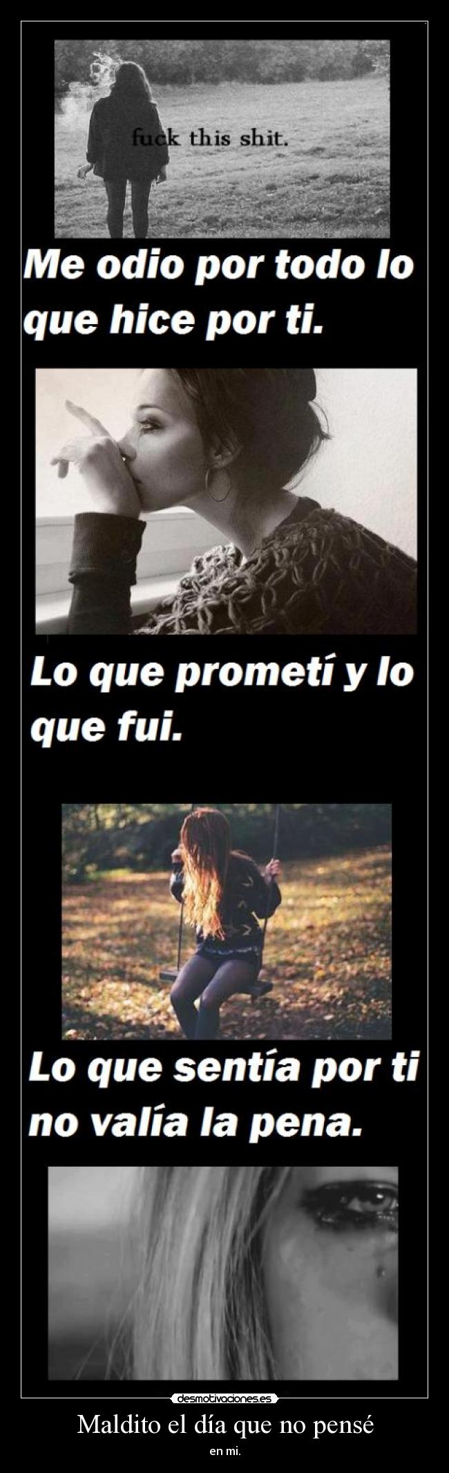 Maldito el día que no pensé -