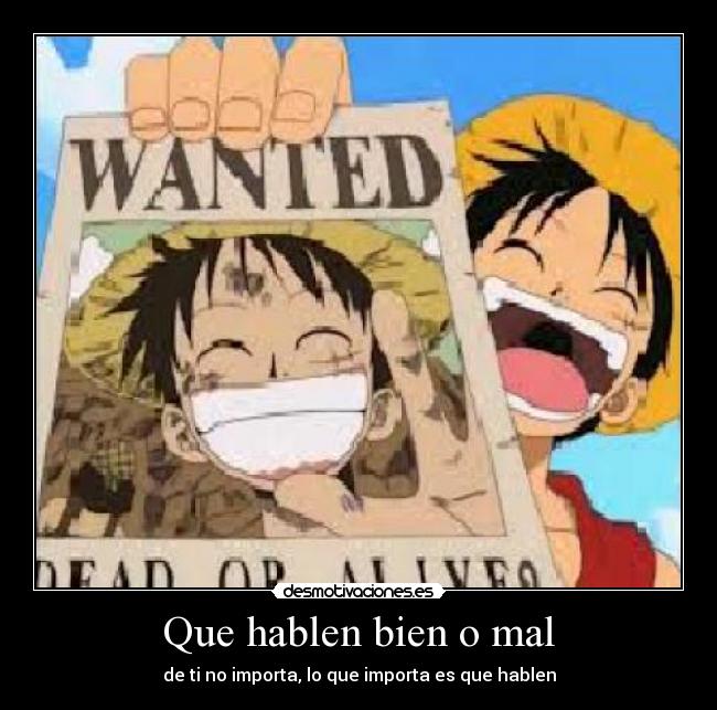 Que hablen bien o mal - de ti no importa, lo que importa es que hablen