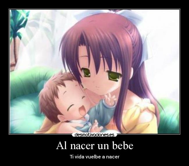 Al nacer un bebe - Ti vida vuelbe a nacer