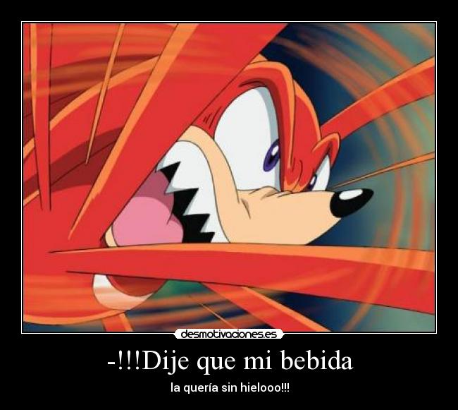 -!!!Dije que mi bebida -