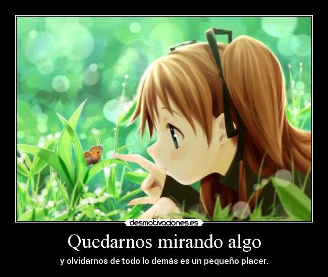 Quedarnos mirando algo -