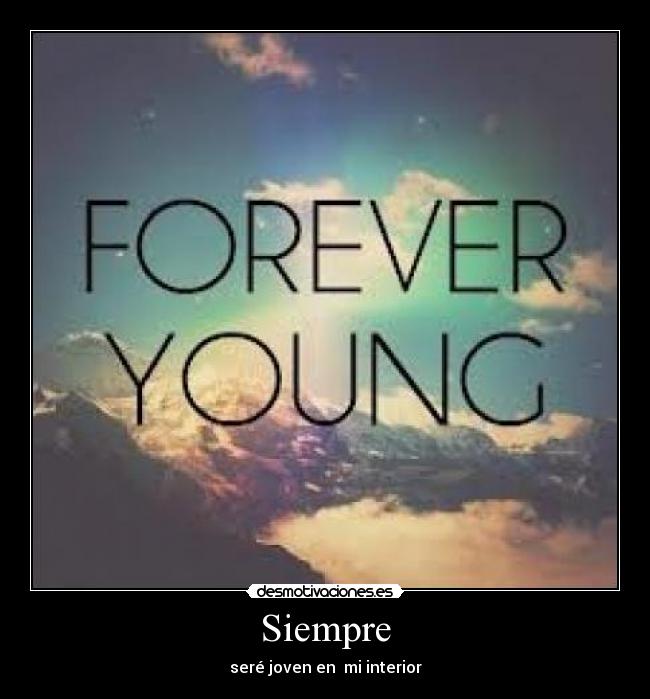 Siempre - seré joven en mi interior