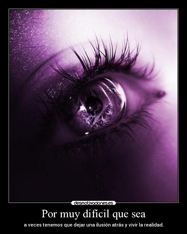 Por muy difícil que sea -