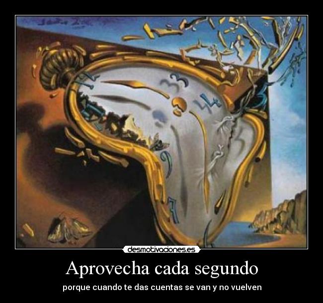 carteles aprovecha cada segundo desmotivaciones