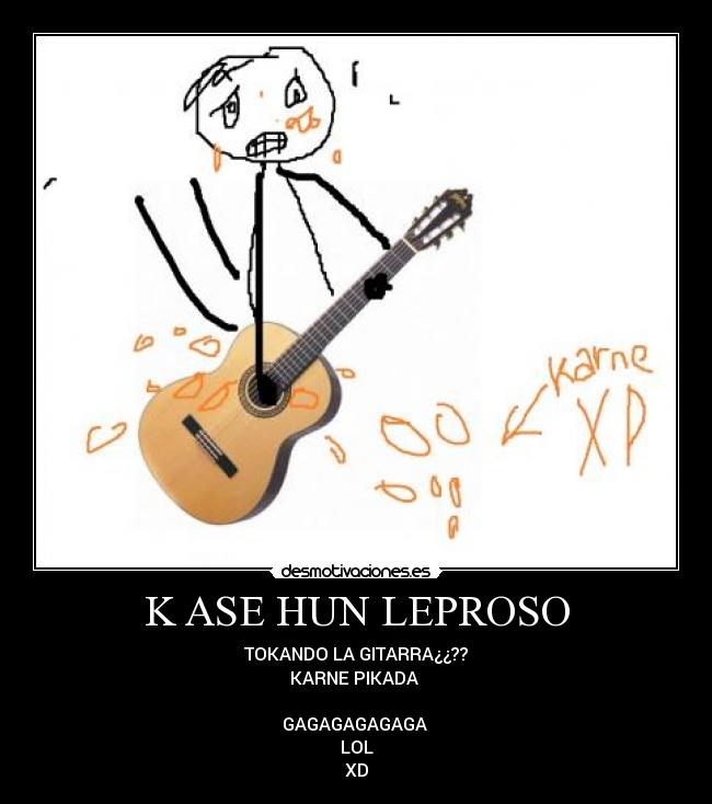 K ASE HUN LEPROSO - 