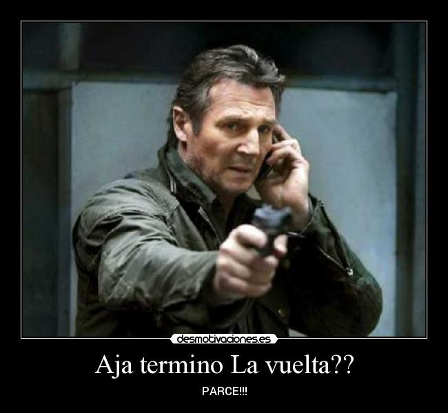 Aja termino La vuelta?? - 
