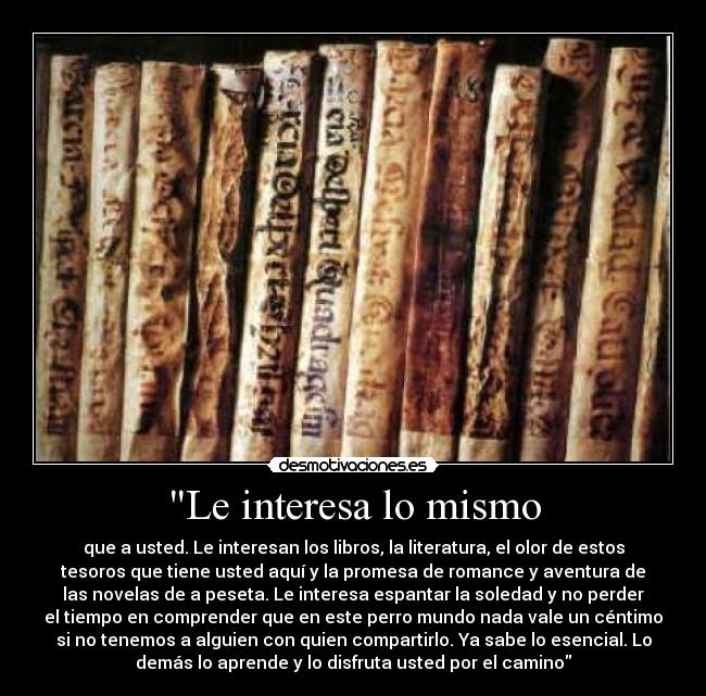 Le interesa lo mismo -