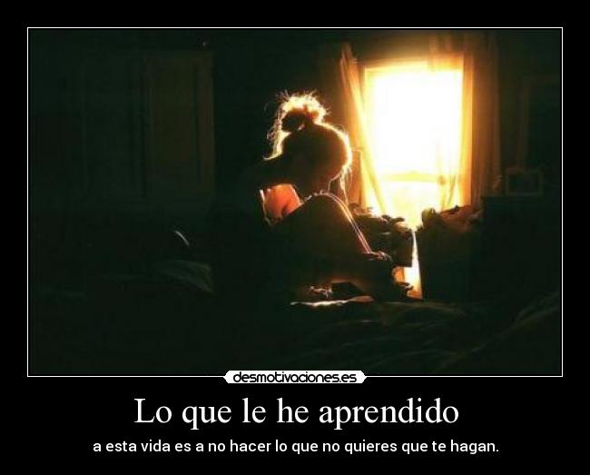 carteles eso que aprendido bueno malo creo desmotivaciones